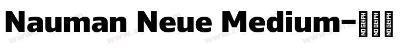 Nauman Neue Medium字体转换 Nauman Neue Medium字体转换